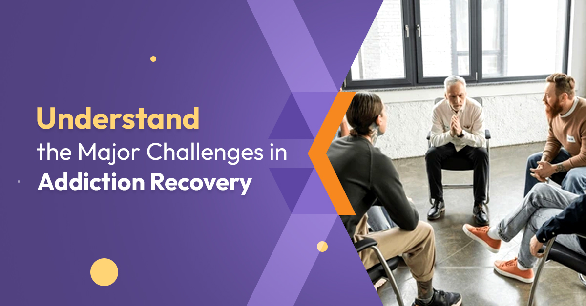 Overcoming 5 Key Challenges in Addiction Recovery Journey
